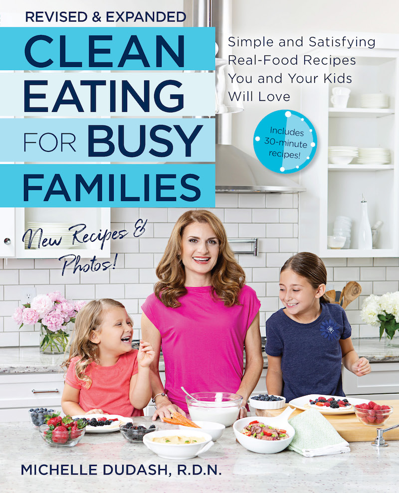 Clean Eating for Busy Families by Michelle Dudash